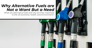 Why Alternative Fuels are Not a Want But a Need